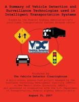 Summary of Vehicle Detection and Surveillance Technologies Used in Intelligent Transportation Systems