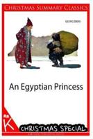 An Egyptian Princess [Christmas Summary Classics]
