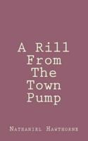 A Rill From The Town Pump