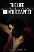 The Life and Prayers of Saint John the Baptist