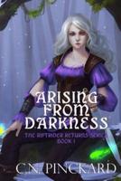 Arising from Darkness