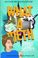 What A Meth: A Gotcha Detective Agency Mystery