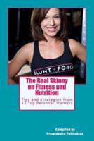The Real Skinny on Fitness and Nutrition