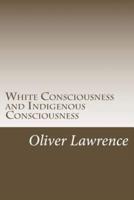 White Consciousness and Indigenous Consciousness