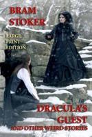 Dracula's Guest and Other Weird Stories - Large Print Edition