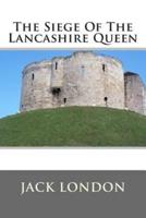 The Siege of the Lancashire Queen