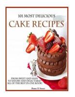 101 Most Delicious Cake Recipes