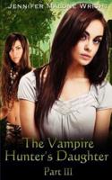 The Vampire Hunter's Daughter Part