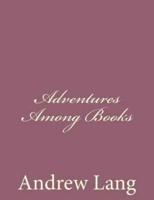 Adventures Among Books