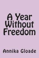 A Year Without Freedom