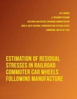 Estimation of Residual Stresses in Railroad Commuter Car Wheels Following Manufacture