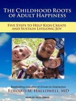 The Childhood Roots of Adult Happiness