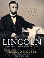 Lincoln and the Power of the Press