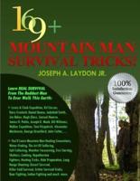 169+ Mountain Man Survival Tricks!
