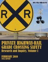 Private Highway-Rail Grade Crossing Safety Research and Inquiry, Volume I