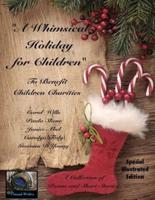 A Whimsical Holiday for Children Illustrated Edition