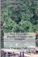 New Testament American Standard Version
