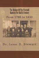 The History of the Freewill Baptists for Half a Century