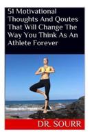 51 Motivational Thoughts And Qoutes That Will Change The Way You Think As An Athlete Forever