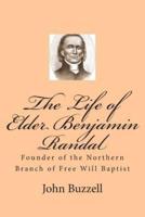 The Life of Elder Benjamin Randal