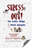 Stress Out for Cats, Dogs & Their People - SPECIAL EDITION for Ace of Hearts