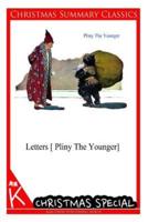 Letters [ Pliny the Younger] [Christmas Summary Classics]