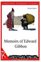 Memoirs of Edward Gibbon [Christmas Summary Classics]