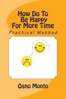 How Do to Be Happy for More Time