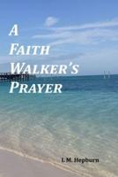 A Faith Walker's Prayer