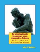 An Introduction to Economics as an Interpretive Science