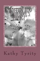 "Tapping Into Your Soul's Energy"