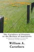 The Cavaliers of Virginia, or the Recluse of Jamestown