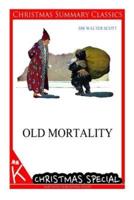 Old Mortality [Christmas Summary Classics]