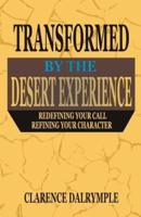 Transformed by the Desert Experience