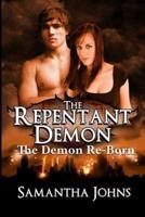 The Repentant Demon Trilogy, Book 2: The Demon Re-Born