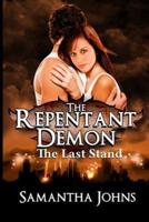 The Repentant Demon Trilogy, Book 3: The Last Stand