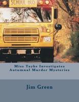 Miss Tayke Investigates Autumnal Murder Mysteries