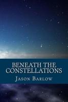 Beneath the Constellations