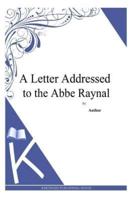 A Letter Addressed to the Abbe Raynal