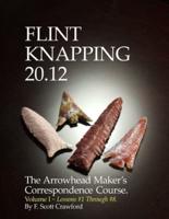 Flint Knapping 20.12 -- Volume I