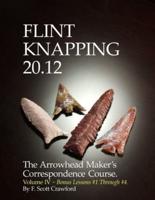 Flint Knapping 20.12 -- Volume IV