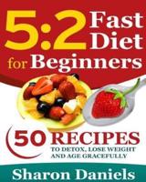 5 2 Fasting Diet for Beginners