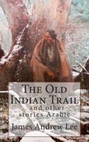 The Old Indian Trail and Other Stories