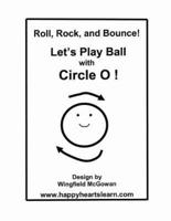 Let's Play Ball With Circle O!