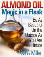 Almond Oil - Magic in a Flask