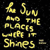 The Sun And The Places Where It Shines