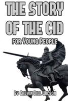 The Story of the Cid: For Young People