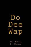 Do Dee Wap