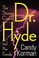 The Strange Case of Dr. Hyde and Her Friends