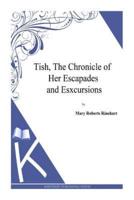 Tish, The Chronicle of Her Escapades and Esxcursions